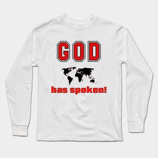 God has spoken Long Sleeve T-Shirt